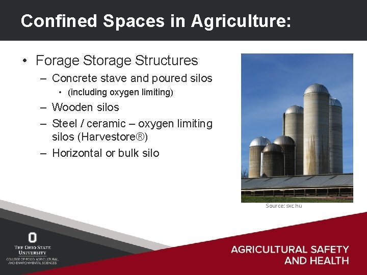 Confined Spaces in Agriculture: • Forage Structures – Concrete stave and poured silos •