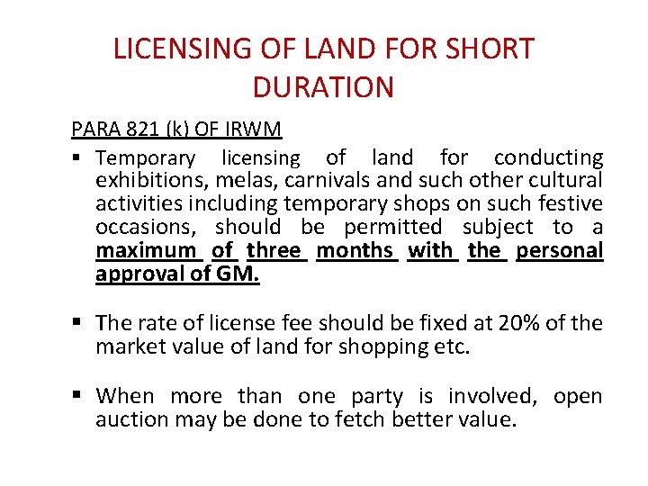 LICENSING OF LAND FOR SHORT DURATION PARA 821 (k) OF IRWM § Temporary licensing LICENSING OF LAND FOR SHORT DURATION PARA 821 (k) OF IRWM § Temporary licensing