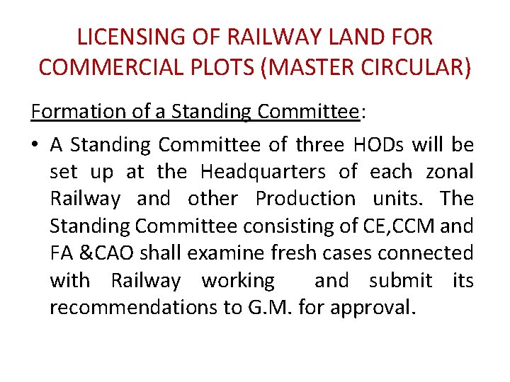 LICENSING OF RAILWAY LAND FOR COMMERCIAL PLOTS (MASTER CIRCULAR) Formation of a Standing Committee: LICENSING OF RAILWAY LAND FOR COMMERCIAL PLOTS (MASTER CIRCULAR) Formation of a Standing Committee: