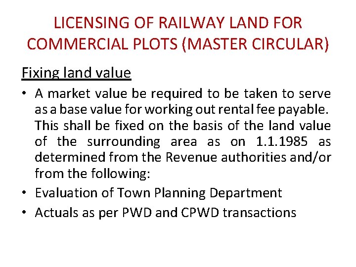 LICENSING OF RAILWAY LAND FOR COMMERCIAL PLOTS (MASTER CIRCULAR) Fixing land value • A LICENSING OF RAILWAY LAND FOR COMMERCIAL PLOTS (MASTER CIRCULAR) Fixing land value • A