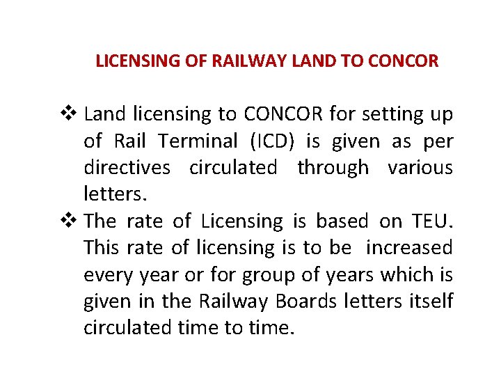 LICENSING OF RAILWAY LAND TO CONCOR v Land licensing to CONCOR for setting up LICENSING OF RAILWAY LAND TO CONCOR v Land licensing to CONCOR for setting up