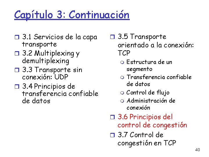 Capítulo 3: Continuación 3. 1 Servicios de la capa transporte 3. 2 Multiplexing y