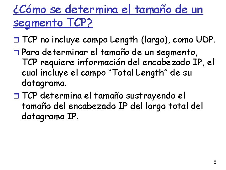 ¿Cómo se determina el tamaño de un segmento TCP? TCP no incluye campo Length