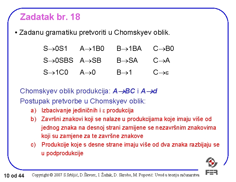 Zadatak br. 18 • Zadanu gramatiku pretvoriti u Chomskyev oblik. S 0 S 1