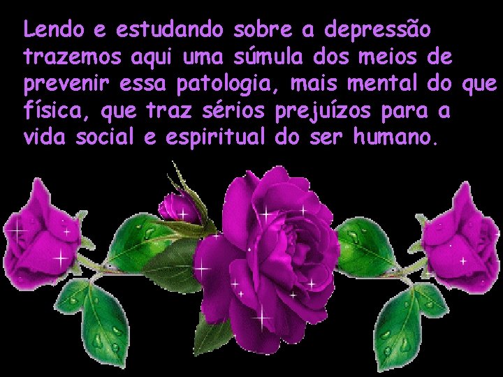 Lendo e estudando sobre a depressão trazemos aqui uma súmula dos meios de prevenir