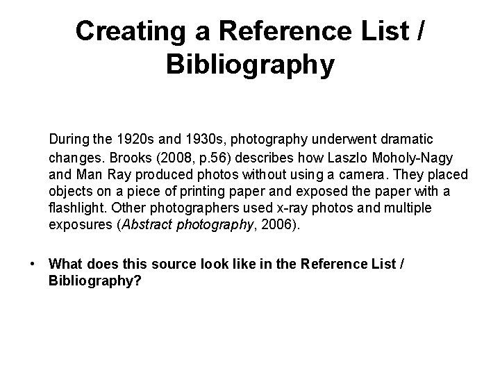 Creating a Reference List / Bibliography During the 1920 s and 1930 s, photography