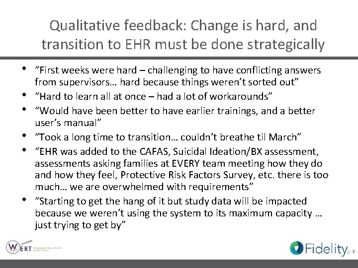 Qualitative feedback: Change is hard, and transition to EHR must be done strategically •