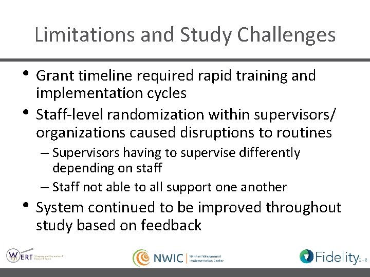 Limitations and Study Challenges • Grant timeline required rapid training and • implementation cycles