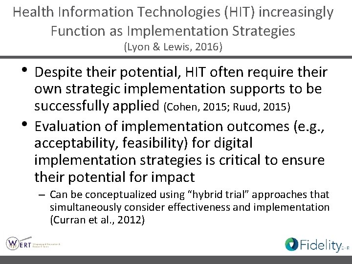 Health Information Technologies (HIT) increasingly Function as Implementation Strategies (Lyon & Lewis, 2016) •