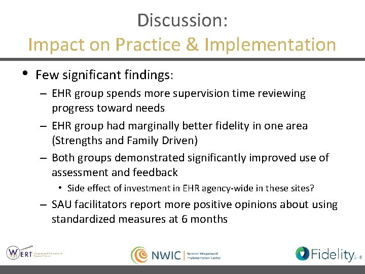 Discussion: Impact on Practice & Implementation • Few significant findings: – EHR group spends