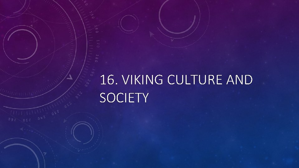 16. VIKING CULTURE AND SOCIETY 