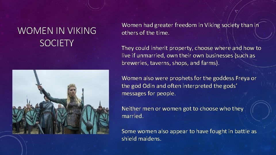 WOMEN IN VIKING SOCIETY Women had greater freedom in Viking society than in others