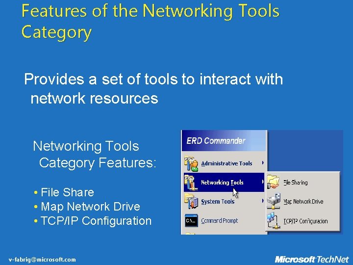 Features of the Networking Tools Category Provides a set of tools to interact with