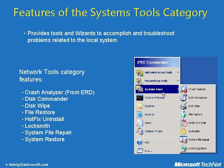 Features of the Systems Tools Category • Provides tools and Wizards to accomplish and