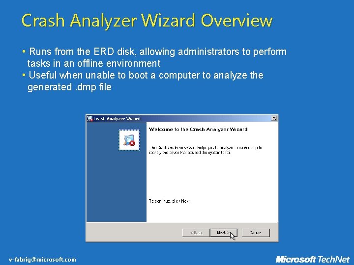 Crash Analyzer Wizard Overview • Runs from the ERD disk, allowing administrators to perform