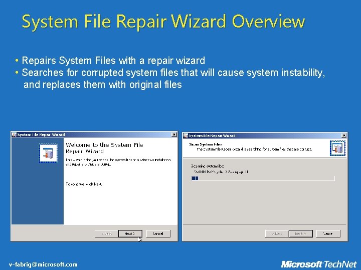 System File Repair Wizard Overview • Repairs System Files with a repair wizard •