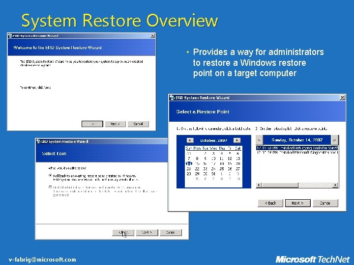 System Restore Overview • Provides a way for administrators to restore a Windows restore