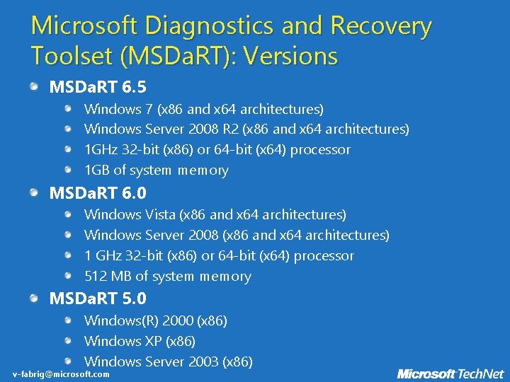 Microsoft Diagnostics and Recovery Toolset (MSDa. RT): Versions MSDa. RT 6. 5 Windows 7