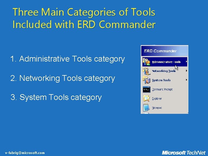 Three Main Categories of Tools Included with ERD Commander 1. Administrative Tools category 2.