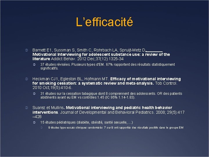 L’efficacité Ü Barnett E 1, Sussman S, Smith C, Rohrbach LA, Spruijt-Metz D. Motivational