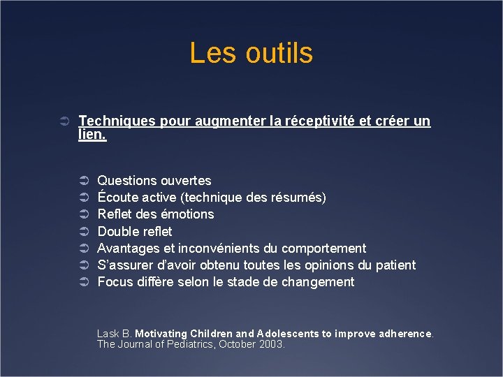 Les outils Ü Techniques pour augmenter la réceptivité et créer un lien. Ü Ü