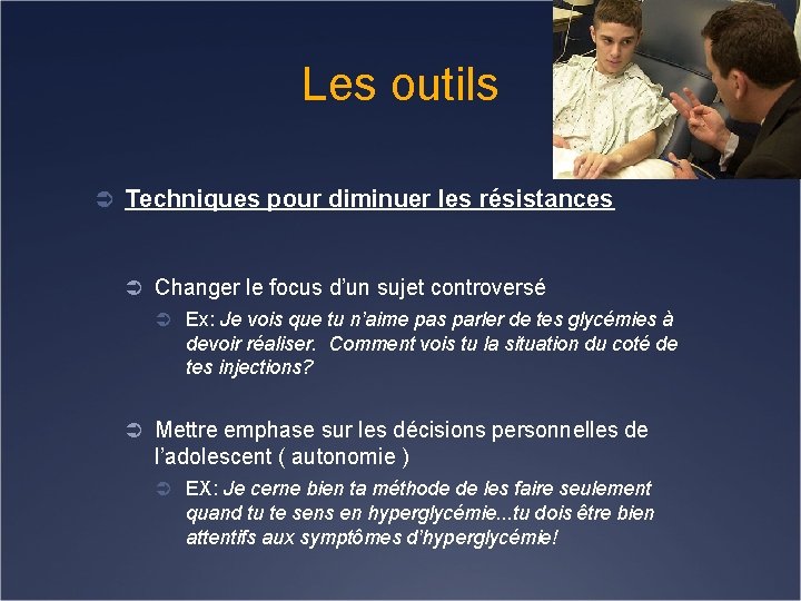 Les outils Ü Techniques pour diminuer les résistances Ü Changer le focus d’un sujet