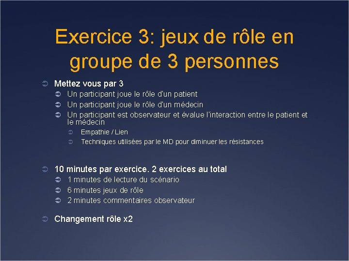 Exercice 3: jeux de rôle en groupe de 3 personnes Ü Mettez vous par