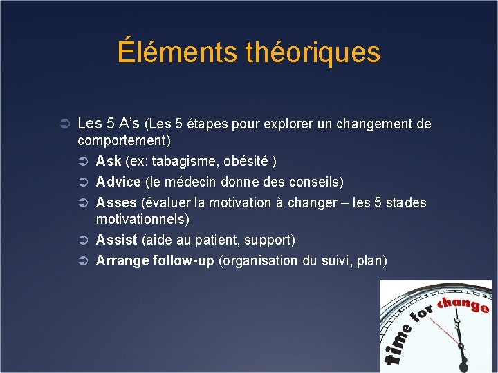 Éléments théoriques Ü Les 5 A’s (Les 5 étapes pour explorer un changement de