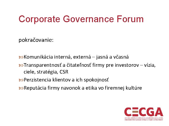 Corporate Governance Forum pokračovanie: Komunikácia interná, externá – jasná a včasná Transparentnosť a čitateľnosť