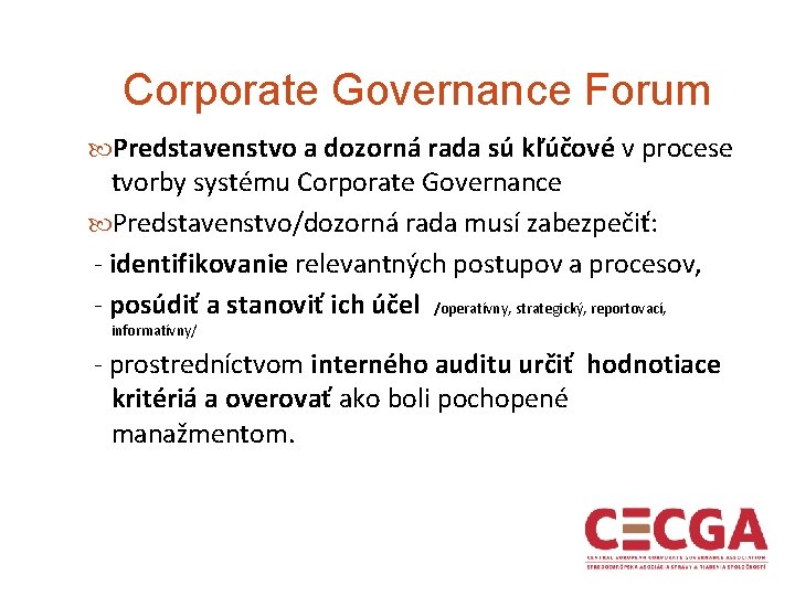 Corporate Governance Forum Predstavenstvo a dozorná rada sú kľúčové v procese tvorby systému Corporate