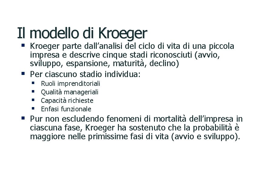 Il modello di Kroeger § Kroeger parte dall’analisi del ciclo di vita di una