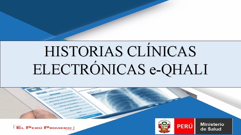 HISTORIAS CLÍNICAS ELECTRÓNICAS e-QHALI INMUNIZACIONES OFICINA GENERAL DE TECNOLOGIA DE LA INFORMACION 