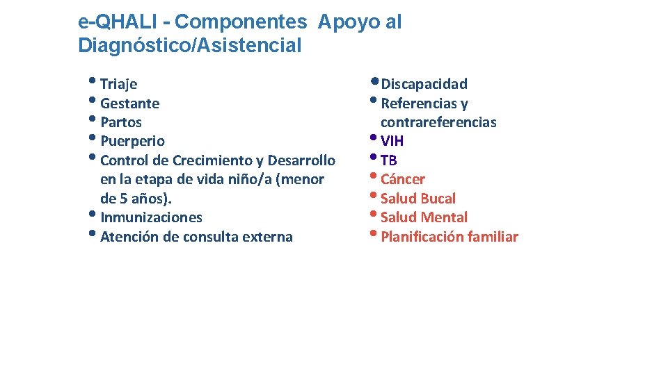 e-QHALI - Componentes Apoyo al Diagnóstico/Asistencial • Triaje • Gestante • Partos • Puerperio