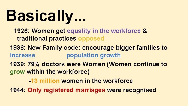 Basically. . . 1926: Women get equality in the workforce & traditional practices opposed