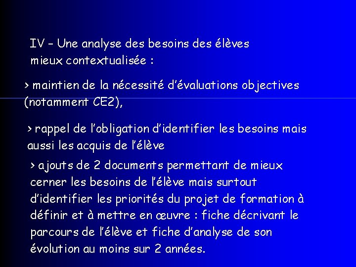 IV – Une analyse des besoins des élèves mieux contextualisée : > maintien de