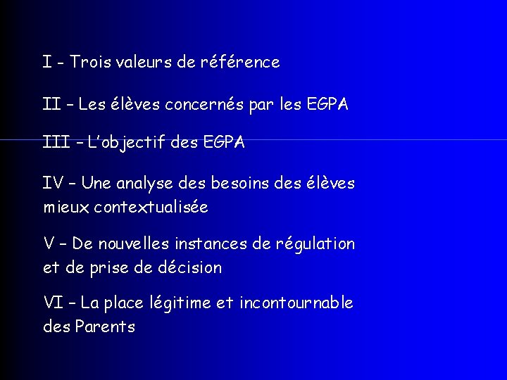 I - Trois valeurs de référence II – Les élèves concernés par les EGPA