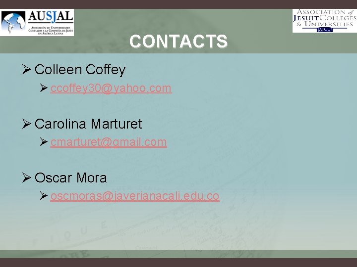 CONTACTS Ø Colleen Coffey Ø ccoffey 30@yahoo. com Ø Carolina Marturet Ø cmarturet@gmail. com