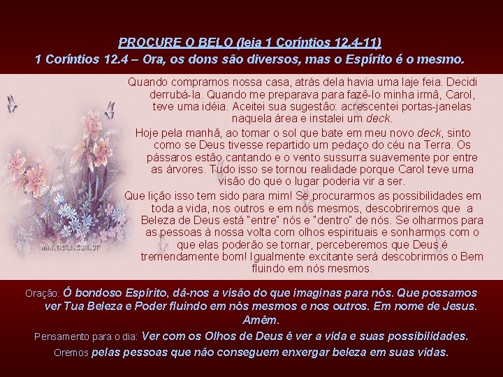PROCURE O BELO (leia 1 Coríntios 12. 4 -11) 1 Coríntios 12. 4 –