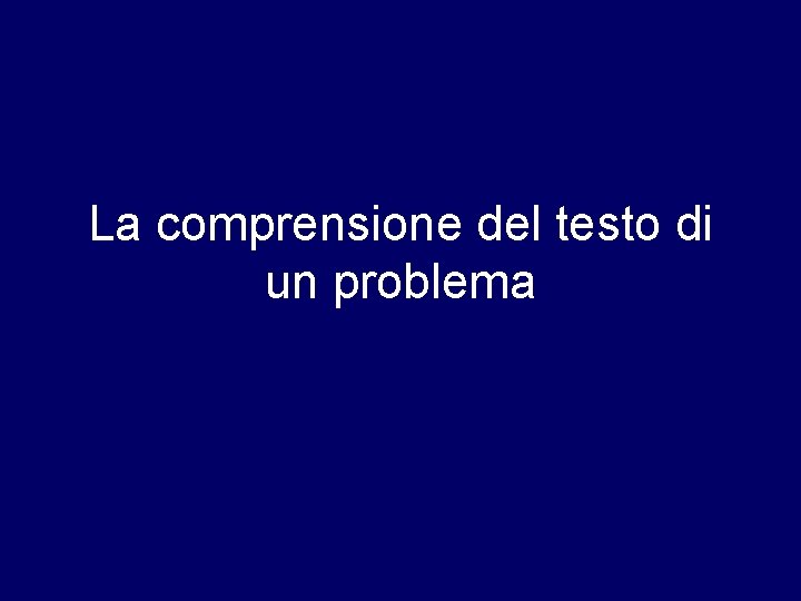 La comprensione del testo di un problema 