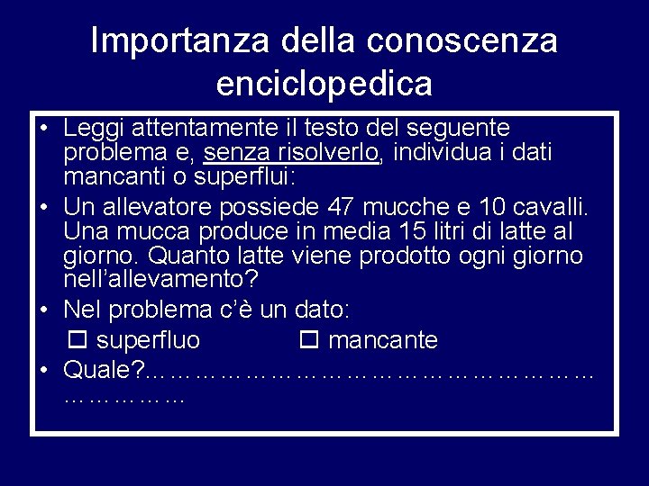 Importanza della conoscenza enciclopedica • Leggi attentamente il testo del seguente problema e, senza