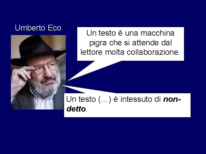 Umberto Eco Un testo è una macchina pigra che si attende dal lettore molta
