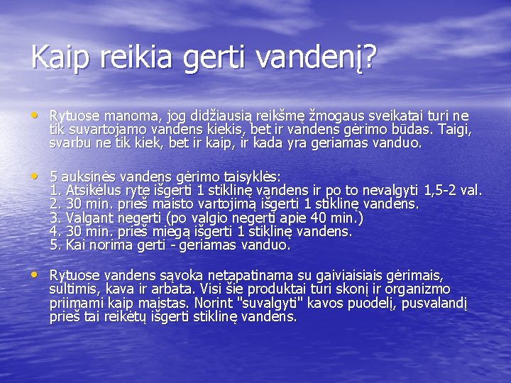 Kaip reikia gerti vandenį? • Rytuose manoma, jog didžiausią reikšmę žmogaus sveikatai turi ne