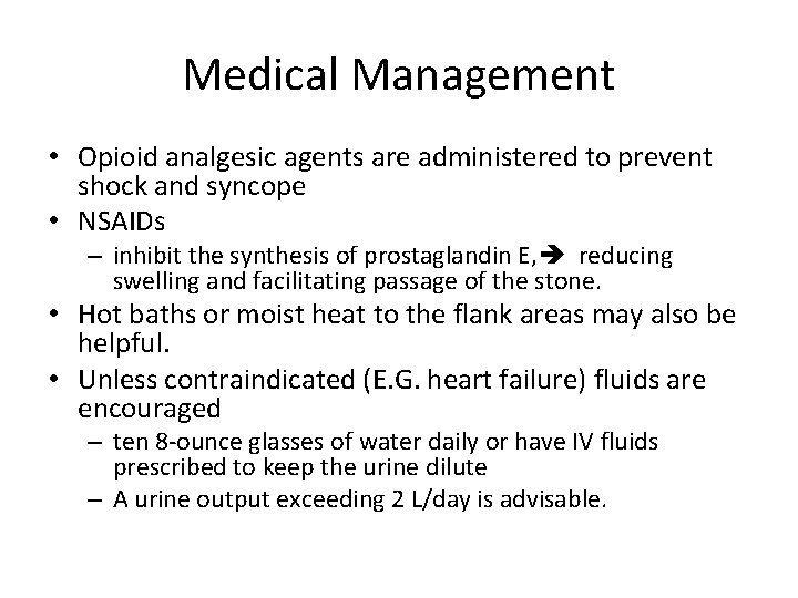 Medical Management • Opioid analgesic agents are administered to prevent shock and syncope •