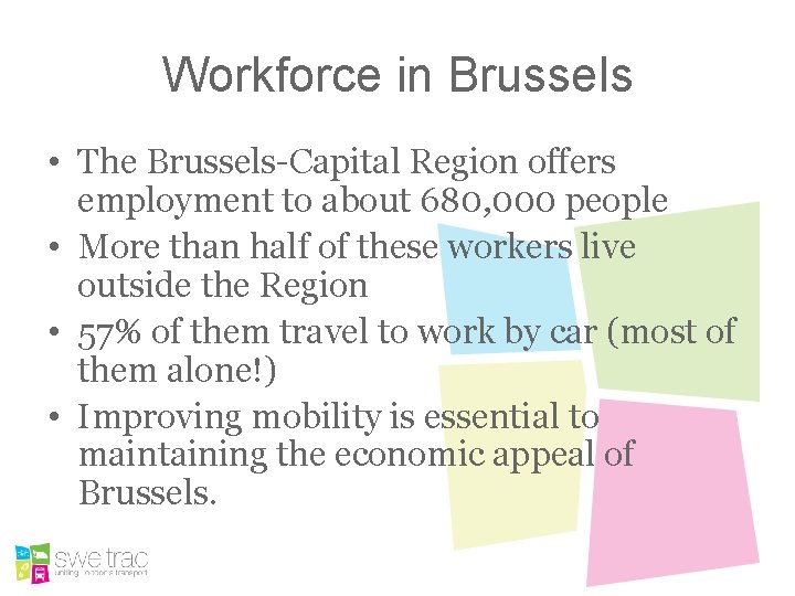 Workforce in Brussels • The Brussels-Capital Region offers employment to about 680, 000 people