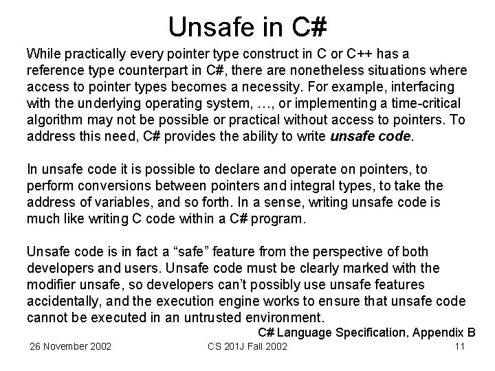 Unsafe in C# While practically every pointer type construct in C or C++ has