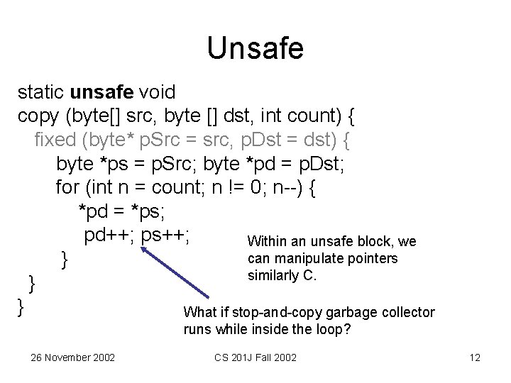 Unsafe static unsafe void copy (byte[] src, byte [] dst, int count) { fixed