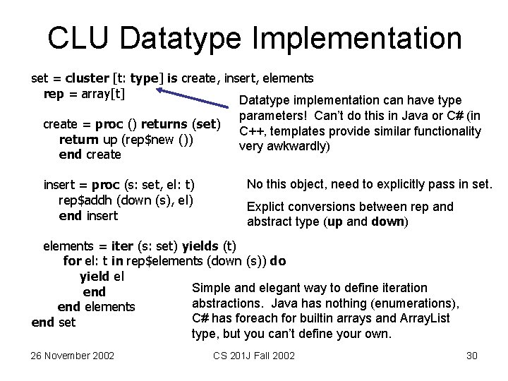 CLU Datatype Implementation set = cluster [t: type] is create, insert, elements rep =