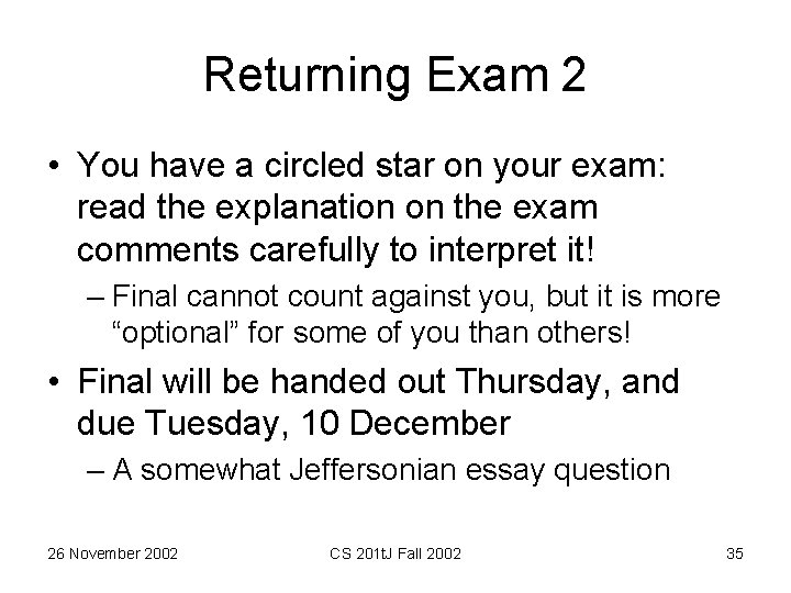 Returning Exam 2 • You have a circled star on your exam: read the