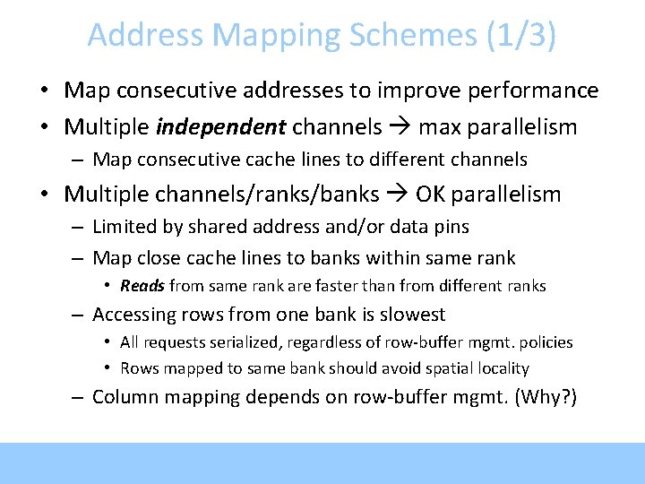 Address Mapping Schemes (1/3) • Map consecutive addresses to improve performance • Multiple independent