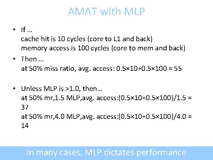 AMAT with MLP • If … cache hit is 10 cycles (core to L